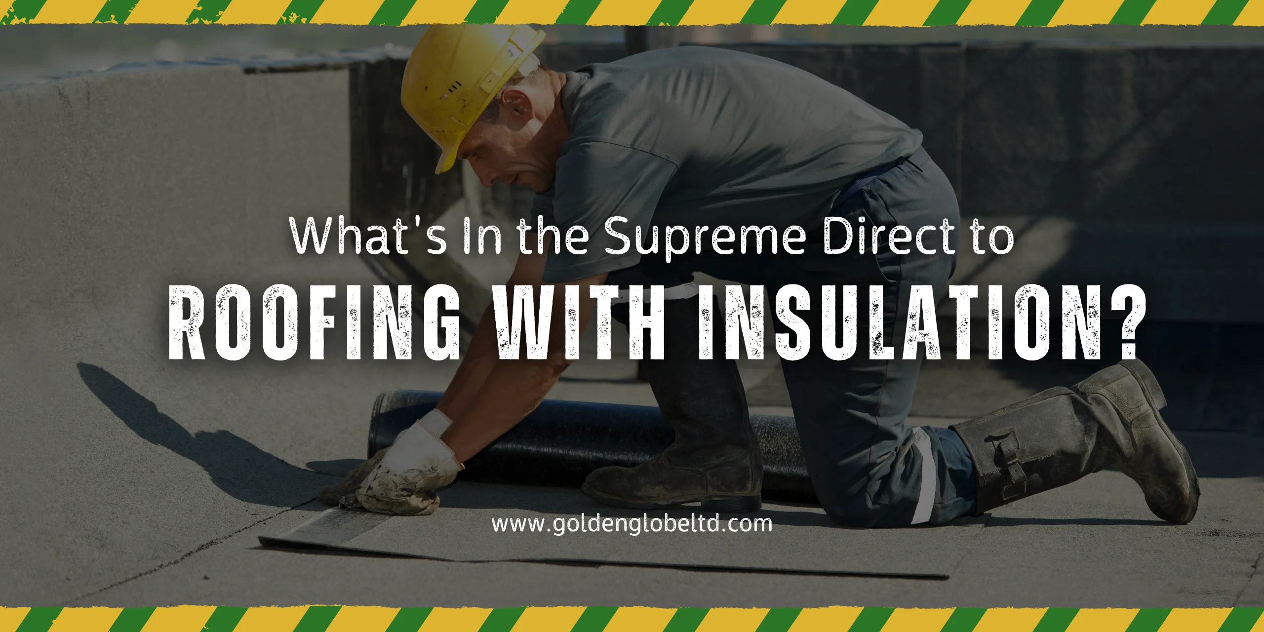 Roofing with Insulation in the UK | Expert Golden Globe Ltd