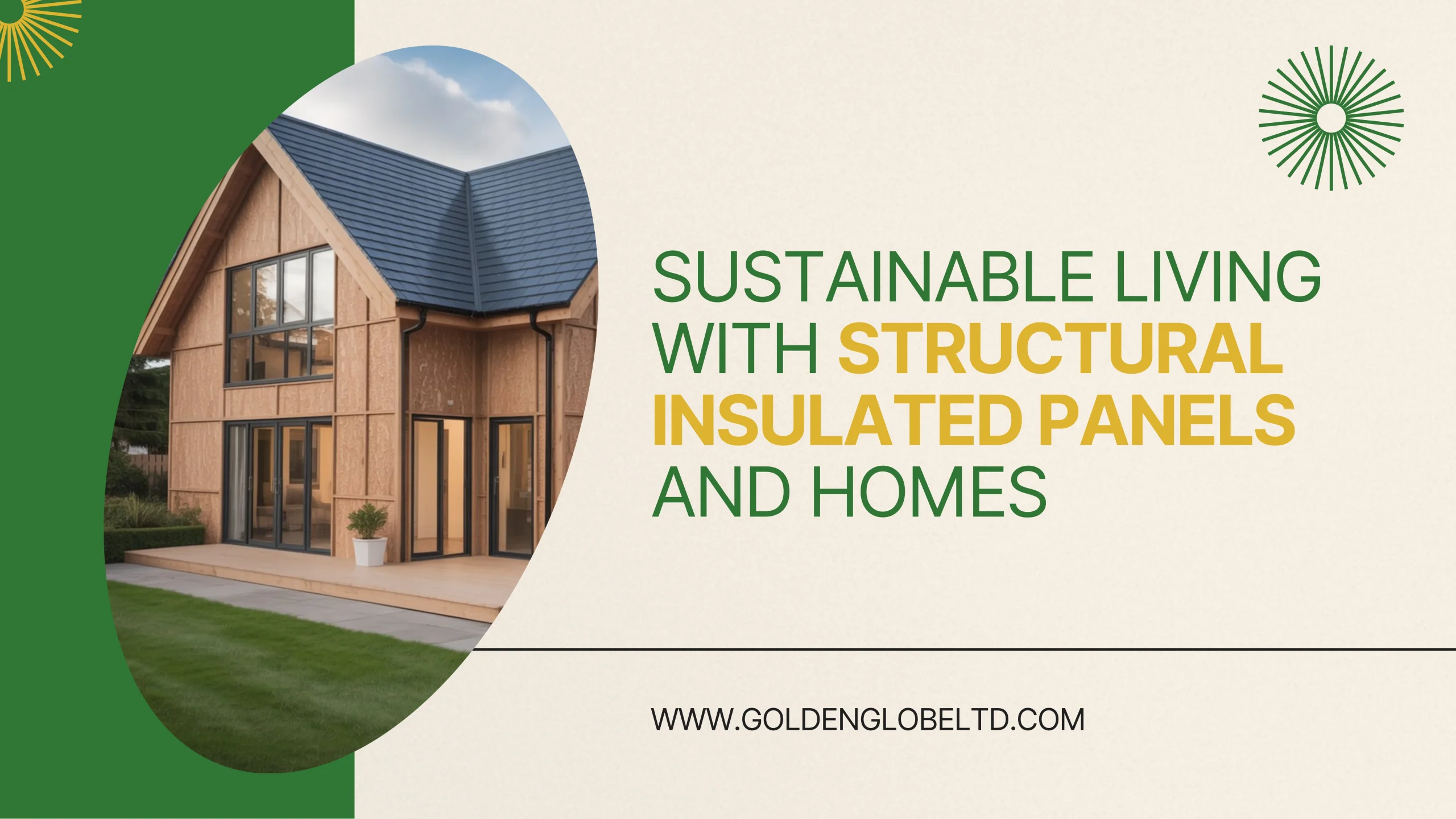 Structural Insulated Panels Homes | Expert Golden Globe Ltd